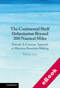 Cover of The Continental Shelf Delimitation Beyond 200 Nautical Miles: Towards A Common Approach to Maritime Boundary-Making (eBook)