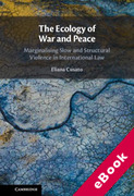 Cover of The Ecology of War and Peace: Marginalising Slow and Structural Violence in International Law (eBook)