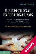 Cover of Jurisdictional Exceptionalisms: Islamic Law, International Law and Parental Child Abduction (eBook)