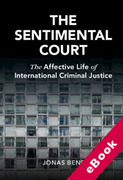 Cover of The Sentimental Court: The Affective Life of International Criminal Justice (eBook)