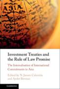 Cover of Investment Treaties and the Rule of Law Promise: The Internalisation of International Commitments in Asia