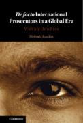 Cover of De facto International Prosecutors in a Global Era: With My Own Eyes