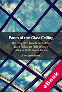 Cover of Panes of the Glass Ceiling: The Unspoken Beliefs Behind the Law's Failure to Assist Women Achieve Professional Parity (eBook)