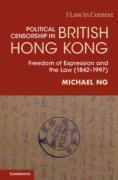 Cover of Political Censorship in British Hong Kong: Freedom of Expression and the Law (1842&#8211;1997)