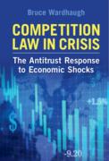 Cover of Competition Law in Crisis: The Antitrust Response to Economic Shocks