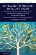 Cover of Alternative Approaches to Human Rights: The Disparate Historical Paths of the European, Inter-American and African Regional Human Rights Systems
