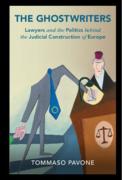Cover of The Ghostwriters: Lawyers and the Politics behind the Judicial Construction of Europe