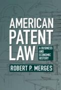 Cover of American Patent Law: A Business and Economic History