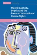 Cover of Mental Capacity, Dignity and the Power of International Human Rights