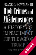 Cover of High Crimes and Misdemeanors: A History of Impeachment for the Age of Trump (eBook)