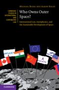 Cover of Who Owns Outer Space? International Law, Astrophysics, and the Sustainable Development of Space