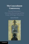 Cover of The Concealment Controversy: Sexual Orientation, Discretion Reasoning and the Scope of Refugee Protection