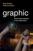Cover of Graphic: Trauma and Meaning in Our Online Lives