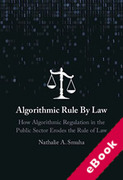 Cover of Algorithmic Rule By Law: How Algorithmic Regulation in the Public Sector Erodes the Rule of Law (eBook)