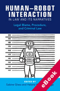 Cover of Human&#8211;Robot Interaction in Law and Its Narratives: Legal Blame, Procedure, and Criminal Law (eBook)