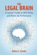Cover of The Legal Brain: A Lawyer's Guide to Well-Being and Better Job Performance