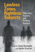 Cover of Lawless Zones, Rightless Subjects: Migration, Asylum, and Shifting Borders