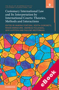 Cover of Customary International Law and Its Interpretation by International Courts: Theories, Methods and Interactions, Volume 3 (eBook)