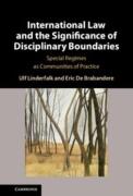 Cover of International Law and the Significance of Disciplinary Boundaries: Special Regimes as Communities of Practice