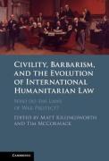 Cover of Civility, Barbarism and the Evolution of International Humanitarian Law: Who do the Laws of War Protect?