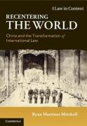 Cover of Recentering the World: China and the Transformation of International Law