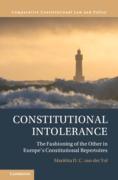 Cover of Constitutional Intolerance: The Fashioning of the Other in Europe's Constitutional Repertoires