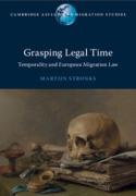 Cover of Grasping Legal Time: Temporality and European Migration Law