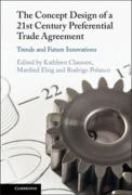 Cover of The Concept Design of a Twenty-First Century Preferential Trade Agreement: Trends and Future Innovations