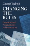 Cover of Changing the Rules: Constitutional Amendments in Democracies