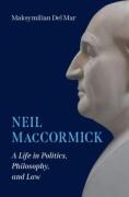 Cover of Neil MacCormick: A Life in Politics, Philosophy, and Law