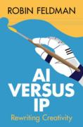 Cover of AI versus IP: Rewriting Creativity