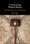 Cover of Constructing Modern Slavery: Law, Capitalism, and Unfree Labour