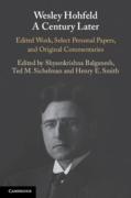 Cover of Wesley Hohfeld A Century Later: Edited Work, Select Personal Papers, and Original Commentaries