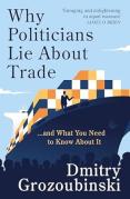 Cover of Why Politicians Lie About Trade