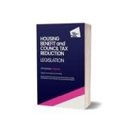 Cover of Housing Benefit and Council Tax Reduction Legislation 2024-25