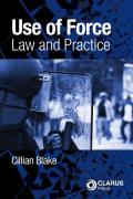 Cover of Use of Force: Law and Practice