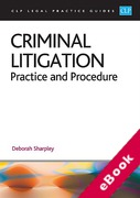 Cover of CLP Legal Practice Guides: Criminal Litigation: Practice and Procedure 2017/18 (eBook)