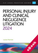 Cover of CLP Legal Practice Guides: Personal Injury and Clinical Negligence Litigation 2024 (eBook)