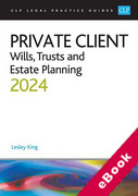 Cover of CLP Legal Practice Guides: Private Client - Wills, Trusts and Estate Planning 2024 (eBook)