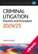 Cover of CLP Legal Practice Guides: Criminal Litigation - Practice and Procedure 2024-25 (eBook)