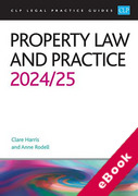 Cover of CLP Legal Practice Guides: Property Law and Practice 2024-25 (eBook)