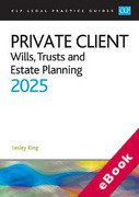 Cover of CLP Legal Practice Guides: Private Client: Wills, Trusts and Estate Planning 2025 (eBook)