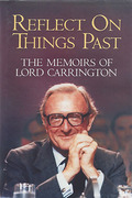 Cover of Reflect on Things Past: The Memoirs of Lord Carrington