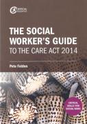 Cover of The Social Worker's Guide to the Care Act 2014