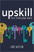 Cover of Upskill: 21 keys to Professional Growth