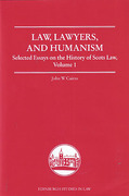 Cover of Law, Lawyers, and Humanism: Selected Essays on the History of Scots Law, Volume 1