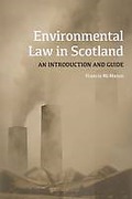 Cover of Environmental Law in Scotland: An Introduction and Guide