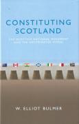 Cover of Constituting Scotland: The Scottish National Movement and the Westminster Model