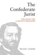 Cover of The Confederate Jurist: Reflections on the Public Life of Judah P. Benjamin