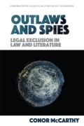 Cover of Outlaws and Spies: Legal Exclusion in Law and Literature